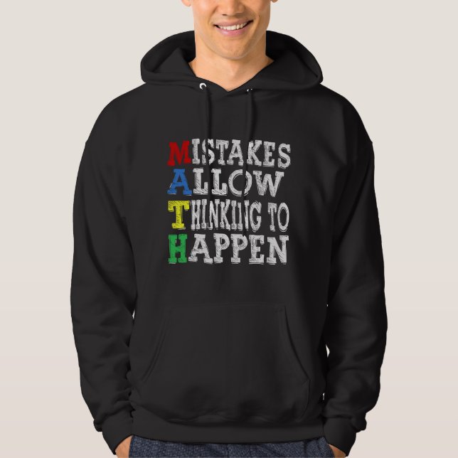 Teacher Math Lovers Mistakes Allow Thinking To Hap Hoodie (Front)