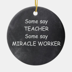 Teacher Miracle Worker Chalkboard Design Gift Idea Ceramic Ornament