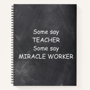 Teacher Miracle Worker Chalkboard Design Gift Idea Notebook
