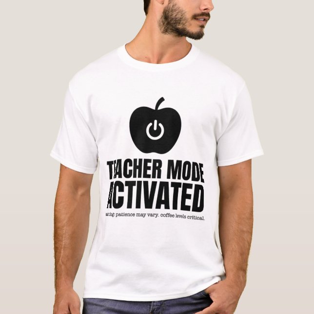 Teacher Mode Activated Funny Teacher Gift Tee (Front)