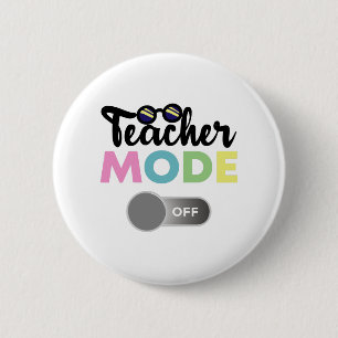 Teacher Mode Off Funny Last Day of School Year 2 Inch Round Button