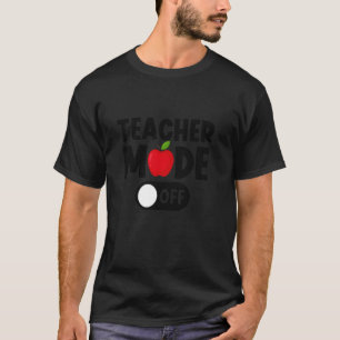 Teacher Mode Off Last Day Of School Hello Summer T-Shirt