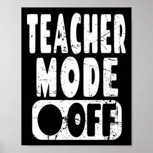 Teacher Mode Off - School Teacher Summer Vacation Poster