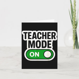 Teacher Mode On Button Switch New School Year Back Card