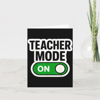 Teacher Mode On Button Switch New School Year Back Card
