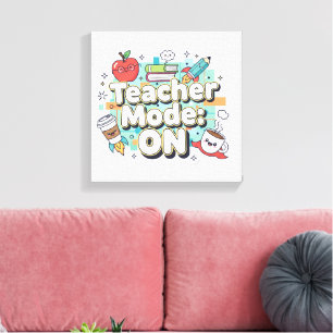 Teacher Mode: ON – Cute Funny Teacher Back to Scho Canvas Print