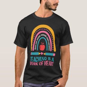 Teacher Motivational Saying Teaching Is A work of T-Shirt