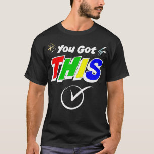 Teacher Motivational State Testing You Got This _1 T-Shirt