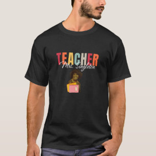 Teacher Mrs. Singleton - Loving Mom and Mentor T-Shirt