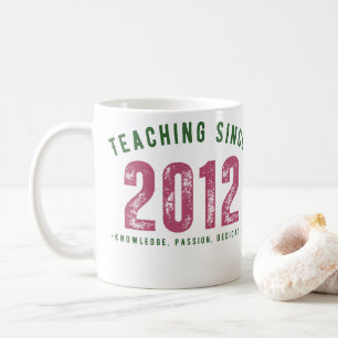 Teacher mug Teaching Since 2012