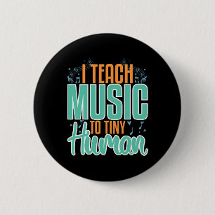 Teacher Music School Musicans Musical Great Music 2 Inch Round Button