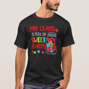 Teacher My Class Is Full Of Sweethearts Valentines T-Shirt