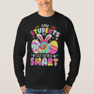 Teacher My Students Are Eggs Tremely Smart Happy E T-Shirt