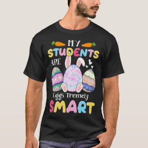 Teacher My Students Are Eggs Tremely Smart Happy E T-Shirt