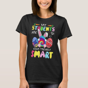 Teacher My Students Are Eggs Tremely Smart Happy E T-Shirt