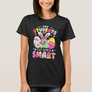 Teacher My Students Are Eggs Tremely Smart Happy E T-Shirt