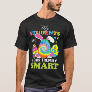 Teacher My Students Are Eggs Tremely Smart Happy E T-Shirt