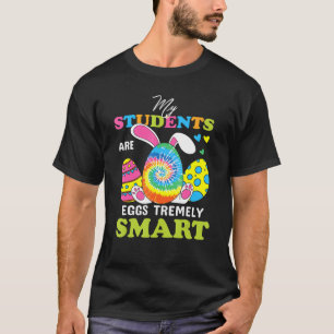 Teacher My Students Are Eggs Tremely Smart Happy E T-Shirt