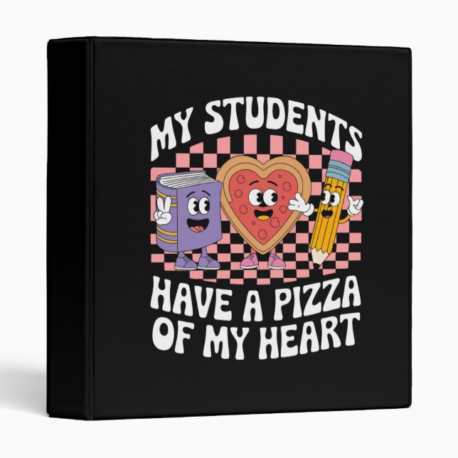 Teacher My Students Have A Pizza Of My Heart  Binder (Front/Spine)