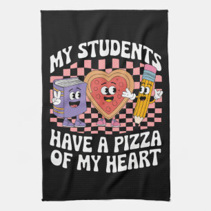 Teacher My Students Have A Pizza Of My Heart  Kitchen Towel