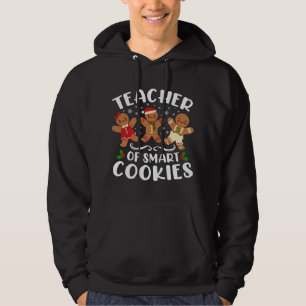 Teacher of Smart Cookies Christmas Gingerbread Cut Hoodie