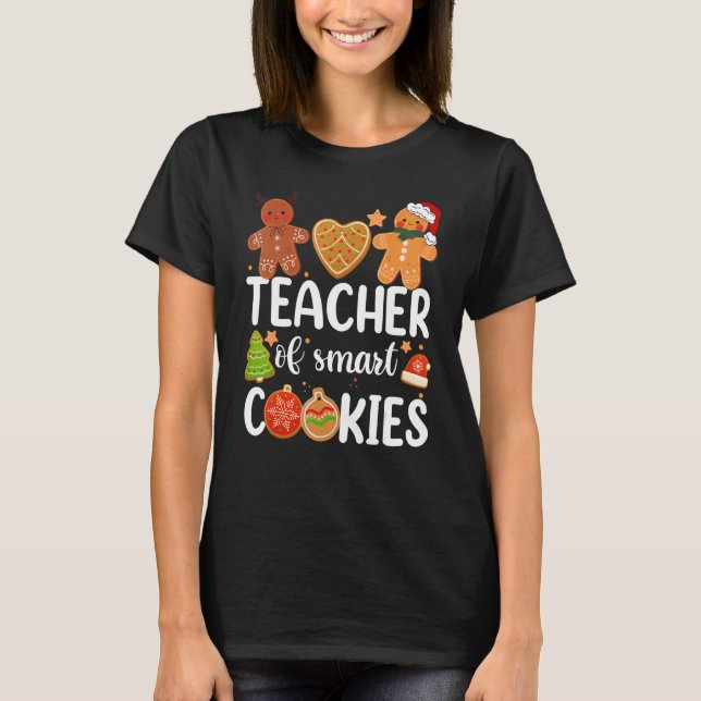 Teacher Of Smart Cookies Cute Gingerbread Christma T-Shirt (Front)