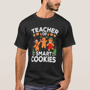 Teacher of Smart Cookies Funny Gingerbread Christm T-Shirt