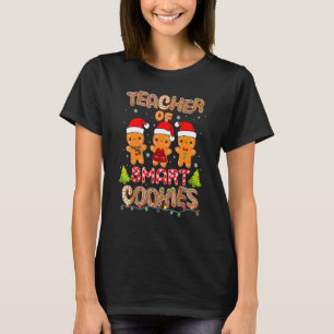 Teacher of Smart Cookies Gingerbread Christmas Pa T-Shirt