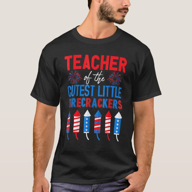 Teacher Of The St Little Firecrackers  4th Of July T-Shirt (Front)