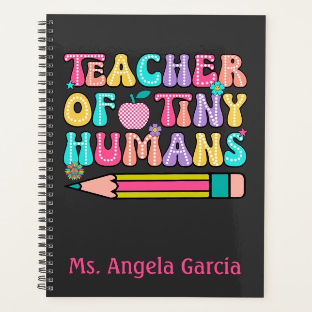 Teacher Of Tiny Human Back To School Planner (Front)