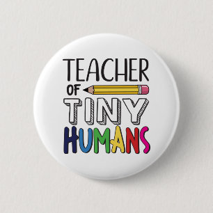 Teacher Of Tiny Humans 2 Inch Round Button