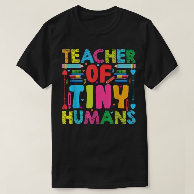 Teacher of Tiny Humans Funny Kindergarten PreK Tea T-Shirt (Design Front)