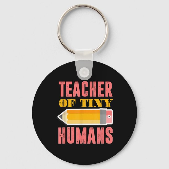 Teacher Of Tiny Humans Funny Preschool Kindergarte Keychain (Front)