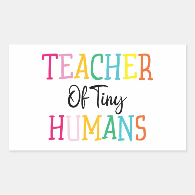 TEACHER OF TINY HUMANS STICKER (Front)