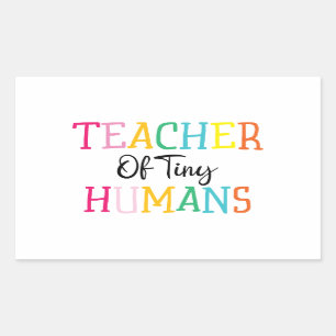TEACHER OF TINY HUMANS STICKER
