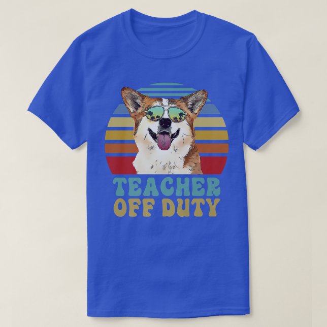 Teacher Off Duty Funny Corgi Dog Summer1400 T-Shirt (Design Front)