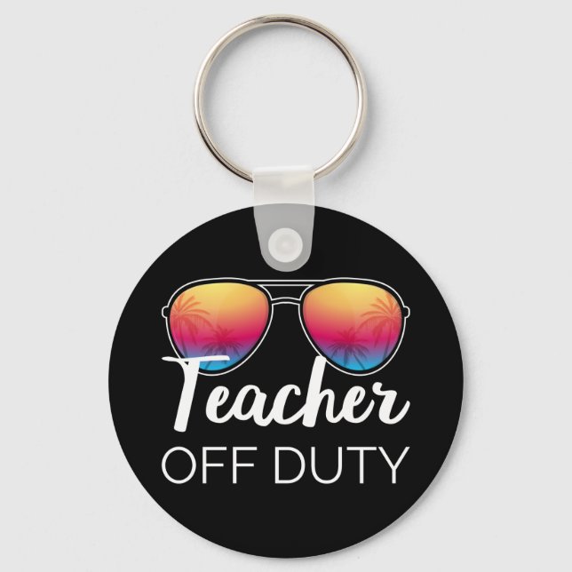 Teacher Off Duty I Keychain (Front)
