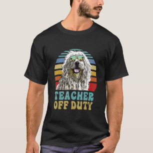 Teacher Off Duty Komondorok Dog Summer T-Shirt