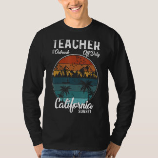 Teacher Off Duty Last Day Of School California Sum T-Shirt