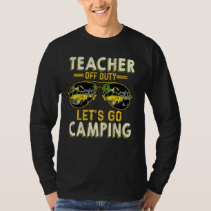 Teacher Off Duty Lets Go Camping Sunglasses Summer T-Shirt