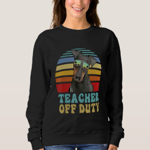 Teacher Off Duty  Manchester Terrier Dog Summer Sweatshirt