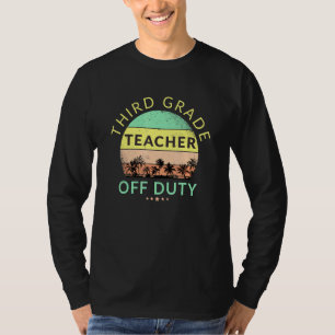 Teacher Off Duty School Beach Vacation Summer Suns T-Shirt