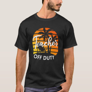Teacher Off Duty Summer Beach Palm Tree Sunset T-Shirt
