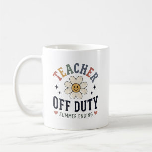 Teacher Off Duty Summer Ending Funny Teacher Coffee Mug