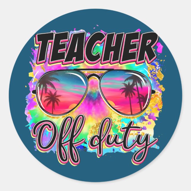 Teacher Off Duty Summer Glasses Beach vacation Classic Round Sticker (Front)