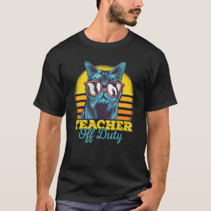 Teacher Off Duty Summer Vacation Teacher Cat Sungl T-Shirt
