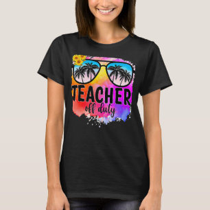 Teacher Off Duty Sunflower Sunglasses Last Day Of T-Shirt