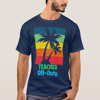 Teacher OffDuty T-Shirt