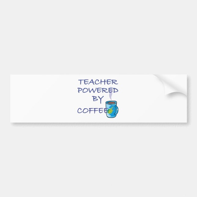 TEACHER POWERED BY COFFEE BUMPER STICKER (Front)