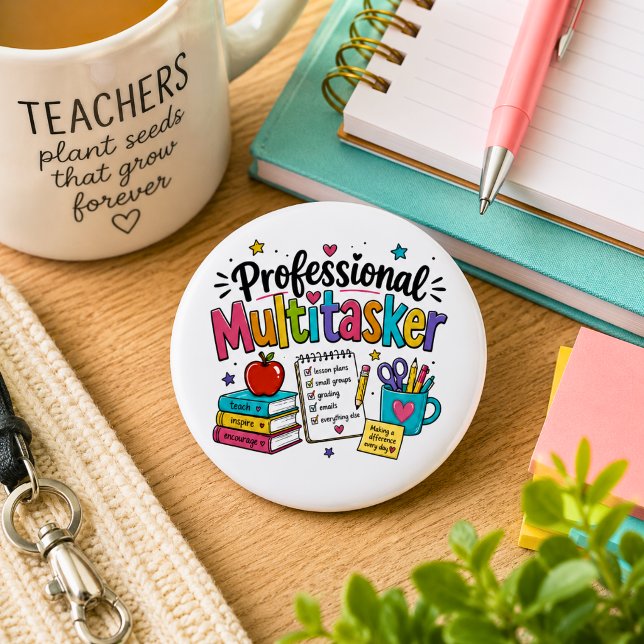 Teacher Professional Multitasker  2 Inch Round Button (Creator Uploaded)